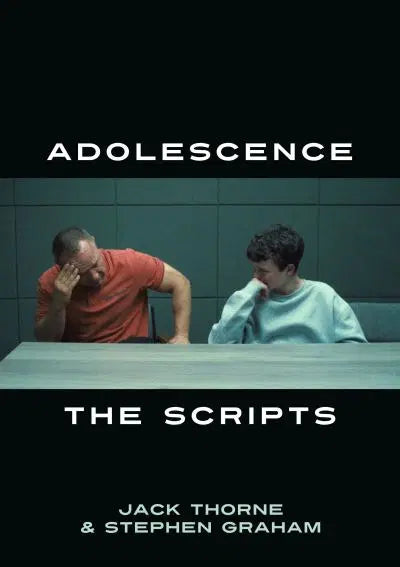 Adolescence: The Scripts - Jack Thorne & Stephen Graham