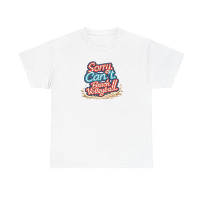 Beach Volleyball Tee — "Sorry, Can't. I’ve Got Beach Volleyball" Retro Graphic