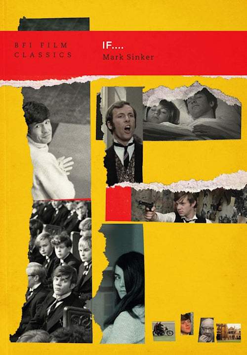 If.... - Mark Sinker (BFI Film Classics)