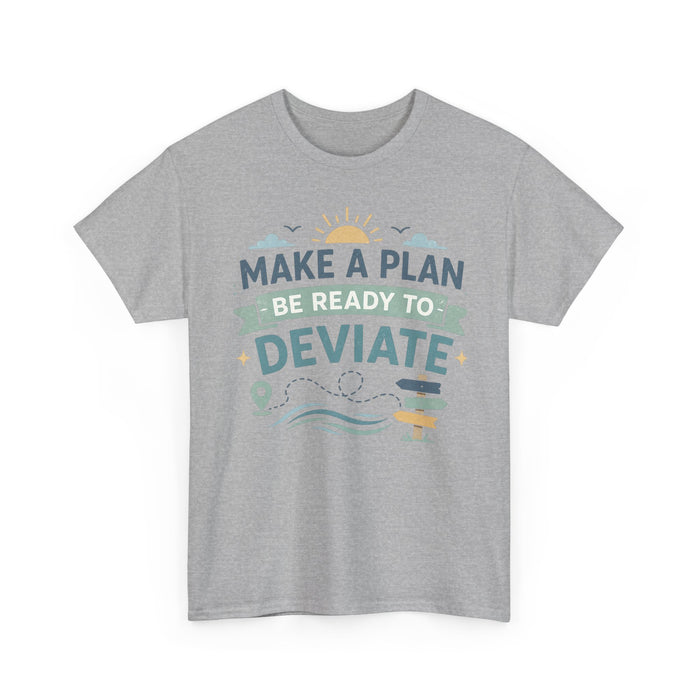 Make a Plan, Be Ready to Deviate T‑Shirt — 'Keep Moving Forward' Adventure Travel Tee