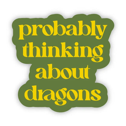 "Probably Thinking About Dragons" Text Sticker