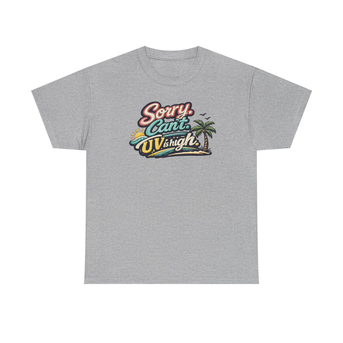 Sorry Can't, UV Is High Tee — Retro Tropical Palm Beach Vacation T‑Shirt