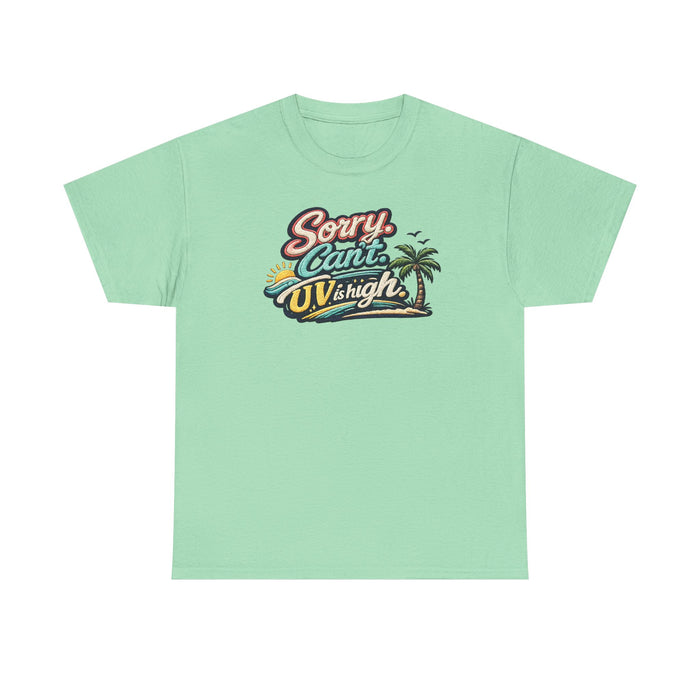 Sorry Can't, UV Is High Tee — Retro Tropical Palm Beach Vacation T‑Shirt