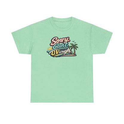 Sorry Can't, UV Is High Tee — Retro Tropical Palm Beach Vacation T‑Shirt