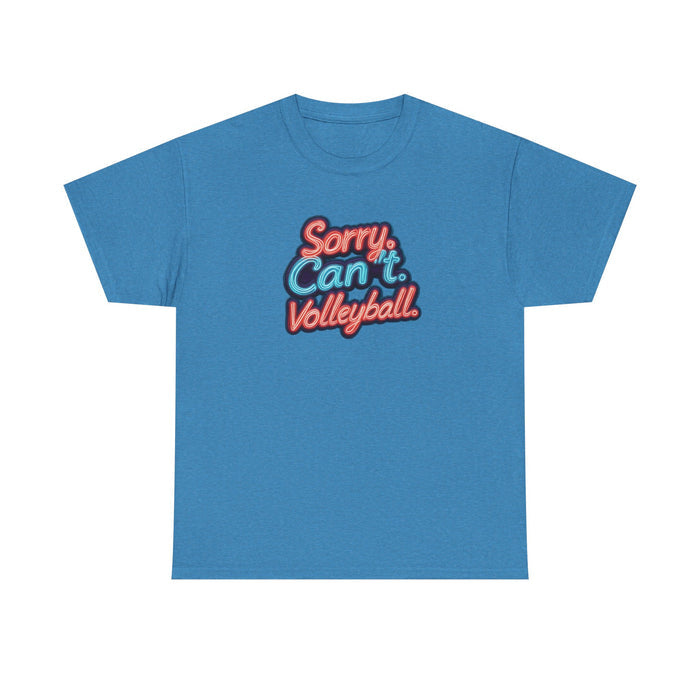 Sorry Can’t Volleyball Unisex Heavy Cotton Tee