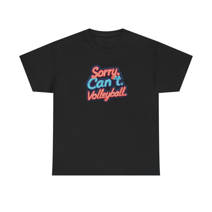 Sorry Can’t Volleyball Unisex Heavy Cotton Tee