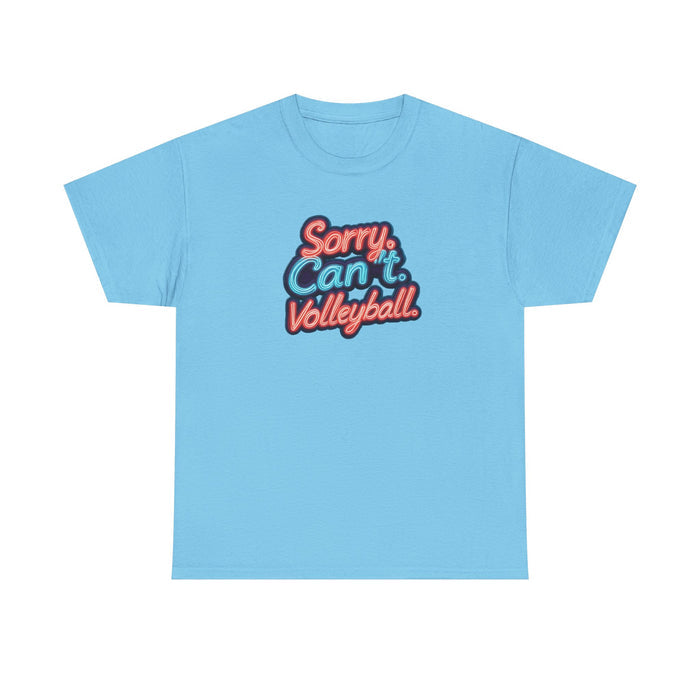 Sorry Can’t Volleyball Unisex Heavy Cotton Tee