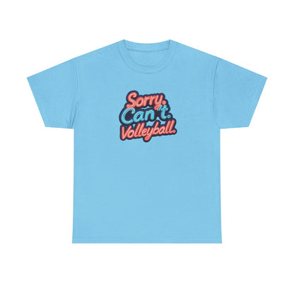 Sorry Can’t Volleyball Unisex Heavy Cotton Tee